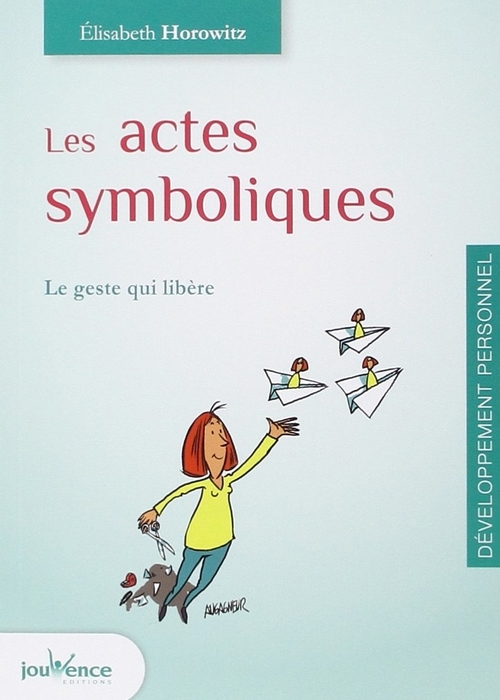 "Les actes symboliques" (Symbolic acts)  - by Elisabeth Horowitz.
